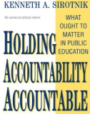 Ebook Holding accountability accountable: What ought to matter in public education - Part 1