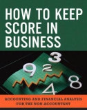 Ebook How to keep score in business: Accounting and financial analysis for the non-accountant (2nd edition) - Part 1