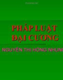 Bài giảng Pháp luật đại cương - Th.S Nguyễn Thị Hồng Nhung