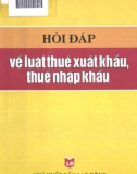 Thuế xuất khẩu, thuế nhập khẩu - Sổ tay hỏi đáp về pháp luật: Phần 1