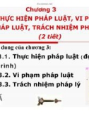 Bài giảng Pháp luật đại cương - Chương 3 Thực hiện pháp luật, vi phạm pháp luật, trách nhiệm pháp lý