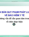 Bài giảng Văn bản quy phạm pháp luật về bảo hiểm y tế: Những vấn đề cần quan tâm trong tổ chức thực hiện