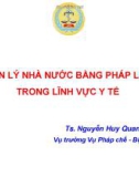 Bài giảng Quản lý nhà nước bằng pháp luật trong lĩnh vực y tế - TS. Nguyễn Huy Quang