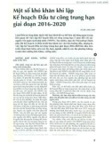 Một số khó khăn khi lập kế hoạch đầu tư công trung hạn giai đoạn 2016 - 2020