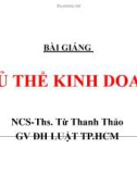 Bài giảng Chủ thể kinh doanh: Chương 4 - NCS.ThS. Từ Thanh Thảo