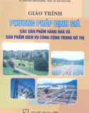 Giáo trình Phương pháp định giá các sản phẩm hàng hóa và sản phẩm dịch vụ công cộng trong đô thị - TS. Nguyễn Liên Hương, PGS.TS. Bùi Văn Liêm