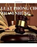 Bài giảng Luật phòng chống tham nhũng - TS. Bùi Quang Xuân