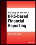 Ebook Managing the transition to IFRS-based financial reporting: A practical guide to planning and implementing a transition to IFRS or national GAAP which is based on, or converged with, IFRS - Part 1