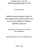 Dự thảo tóm tắt Luận án Tiến sĩ Vật lý: Phép gần đúng eikonal cho các quá trình tán xạ năng lượng cao của các hạt trong lý thuyết trường lượng tử