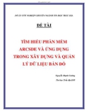 ĐỀ TÀI: TÌM HIỂU PHẦN MỀM ARCSDE VÀ ỨNG DỤNG TRONG XÂY DỰNG VÀ QUẢN LÝ DỮ LIỆU BẢN ĐỒ