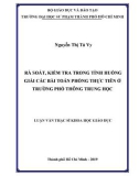 Luận văn Thạc sĩ Khoa học giáo dục: Rà soát, kiểm tra trong tình huống giải các bài toán phỏng thực tiễn ở trường phổ thông trung học