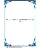 Đồ án tốt nghiệp - Đề tài: THIẾT KẾ HỆ TRUYỀN ĐỘNG HỆ T-D