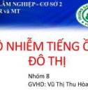 Bài thuyết trình nhóm: Ô nhiễm tiếng ồn đô thị