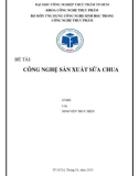 Tiểu luận môn Ứng dụng công nghệ sinh học trong công nghệ thực phẩm: Công nghệ sản xuất Sữa chua