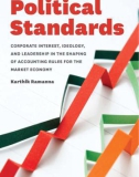 Ebook Political standards: Corporate interest, ideology, and leadership in the shaping of accounting rules for the market economy - Part 1