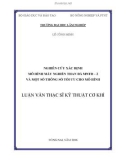 Luận văn Thạc sĩ Kỹ thuật cơ khí: Nghiên cứu xác định mô hình máy nghiền than đá và một số thông số tối ưu cho mô hình