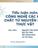 Tiểu luận môn: CÔNG NGHỆ CÁC HÓA CHẤT TỪ NGUYÊN LIỆU THỰC VẬT