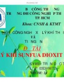 Bài thuyết trình môn Công nghệ xử lý khí thải và tiếng ồn: Xử lý khí Sunfua Dioxit (SO2)