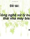 Luận văn đề tài: Công nghệ xử lý nước thải nhà máy bia