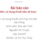 Bài báo cáo: Sử dụng thuốc sinh học trừ bệnh trên cây trồng