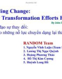 Bài thuyết trình Leading Change: Why Transformation Efforts Fail