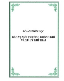 Đồ án môn học: Bảo vệ môi trường không khí và xử lý khí thải