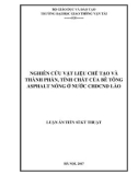 Luận án Tiến sĩ Kỹ thuật: Nghiên cứu vật liệu chế tạo và thành phần, tính chất của bê tông Asphalt nóng ở Nước CHDCND Lào