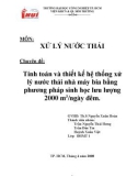 Đồ án xử lý nước thải - Tính toán và thiết kế hệ thống xử lý nước thải nhà máy bia bằng phương pháp sinh học