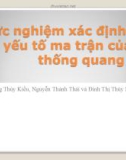 Bài thuyết trình Thực nghiệm xác định các yếu tố ma trận của hệ thống quang học