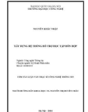 Tóm tắt Luận văn Thạc sĩ Công nghệ thông tin: Xây dựng hệ thống hỗ trợ học tập hỗn hợp