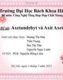 Bài thuyết trình: Axetandehit và Axit Axetic - ĐH Bách Khoa Hà Nội