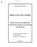 Luận văn tốt nghiệp: Bệnh vàng da tăng Bilirubin tự do ở trẻ sơ sinh và cách chăm sóc bệnh nhi