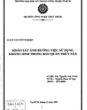 Đồ án tốt nghiệp: Khảo sát ảnh hưởng việc sử dụng kháng sinh trong bảo quản thủy sản