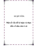 Luận văn hay về: Một số vấn đề lý luận và thực tiễn về dân chủ ở xã