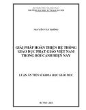 Luận án Tiến sĩ Khoa học giáo dục: Giải pháp hoàn thiện hệ thống giáo dục Phật giáo Việt Nam trong bối cảnh hiện nay