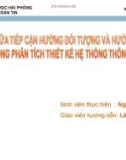 Đề tài Mối liên hệ giữa tiếp cận hướng đối tượng và hướng chức năng trong phân tích thiết kế hệ thống thông tin 