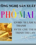 Bài thuyết trình: Công nghệ sản xuất phô mai