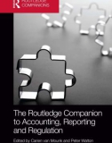 Ebook The Routledge companion to accounting, reporting and regulation: Part 1 - Carien van Mourik, Peter Walton