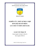 Luận văn Thạc sĩ Kỹ thuật Cơ điện tử: Nghiên cứu, thiết kế bộ ly hợp dùng bộ truyền động lưu chất từ biến (MR Fluid)