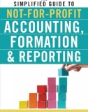 Ebook The simplified guide to not-for-profit accounting, formation and reporting - Laurence Scot