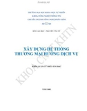 LUẬN VĂN: XÂY DỰNG HỆ THỐNG THƯƠNG MẠI HƯỚNG DỊCH VỤ