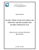 Tóm tắt Luận văn Thạc sĩ Kế toán: Tổ chức thông tin kế toán trong chu trình thu viện phí tại Bệnh viên Đa khoa tỉnh Quảng Nam