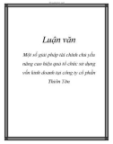 Luận văn: Một số giải pháp tài chính chủ yếu nâng cao hiệu quả tổ chức sử dụng vốn kinh doanh tại công ty cổ phần Thiờn Tõn