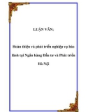 LUẬN VĂN: Hoàn thiện và phát triển nghiệp vụ bảo lãnh tại Ngân hàng Đầu tư và Phát triển Hà Nội