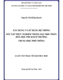 Luận văn Thạc sĩ Giáo dục học: Xây dựng và sử dụng hệ thống bài tập thực nghiệm trong dạy học phần Hóa học phi kim ở trường trung học phổ thông