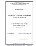 Luận văn Thạc sĩ Kỹ thuật: Thiết kế, chế tạo và thử nghiệm robot ổn định thế khâu cuối
