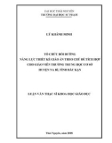 Luận văn Thạc sĩ Khoa học giáo dục: Tổ chức bồi dưỡng năng lực thiết kế giáo án theo chủ đề tích hợp cho giáo viên các trường THCS huyện Na Rì, tỉnh Bắc Kạn