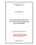 Luận văn Thạc sĩ Quản trị kinh doanh: Đào tạo cán bộ công chức cấp xã (phường ) trên địa bàn quận Thanh Khê