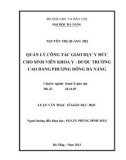Luận văn Thạc sĩ Giáo dục học: Quản lý công tác giáo dục y đức cho sinh viên khoa Y - Dược trường cao đẳng Phương Đông Đà Nẵng
