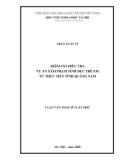 Luận văn Thạc sĩ Luật học: Kiểm sát điều tra vụ án xâm phạm tình dục trẻ em từ thực tiễn tỉnh Quảng Nam